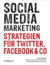 Social Media Marketing: Strategien f&uuml;r Twitter, Facebook & Co