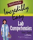 Medical Assisting Made Incredibly Easy: Lab Competencies (Medical Assisting Made Incredibly Easy)