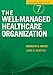 The Well-Managed Healthcare Organization