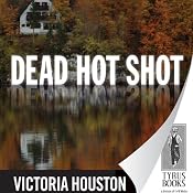 Dead Hot Shot: A Loon Lake Fishing Mystery, Book 9 | Victoria Houston