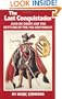 The Last Conquistador: Juan de Onate and the Settling of the Far Southwest (Oklahoma Western Biographies)