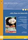 Produkt-Bild: &raquo;Ich, Elias&laquo; im Unterricht: Lehrerhandreichung zum Jugendroman von Luca Bloom (Klassenstufe 7-9, mit Kopiervorlagen) (Beltz Praxis / Lesen - Verstehen - Lernen)