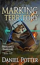 Marking Territory (Freelance Familiars Book 2) Marking Territory (Freelance Familiars Book 2)