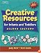 Creative Resources for Infants & Toddlers (Creative Resources for Infants and Toddlers)