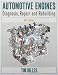 Automotive Engines: Diagnosis, Repair, Rebuilding