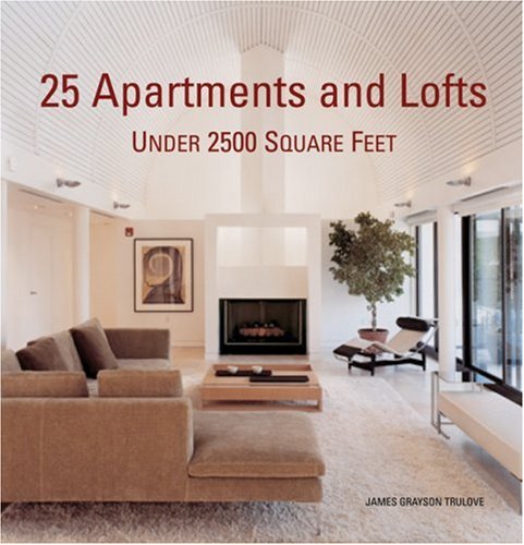 25 Apartments and Lofts Under 2500 Square Feet 25 Apartments and Lofts Under 2500 Square Feet