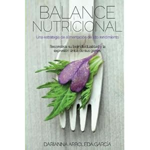 Balance Nutricional: Una estrategia de alimentación de alto rendimiento (Spanish Edition)