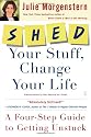 SHED Your Stuff, Change Your Life: A Four-Step Guide to Getting Unstuck