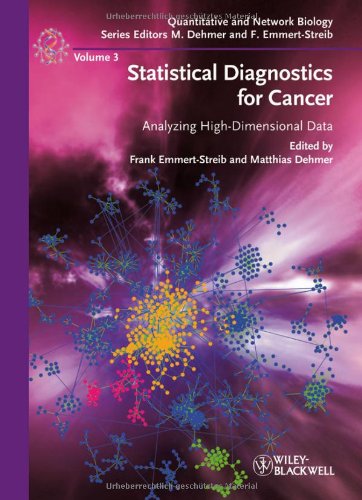 Statistical Diagnostics for Cancer: Analyzing High-Dimensional Data (Quantitative and Network Biology       (VCH))