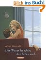 Das Wetter ist sch�n, das Leben auch