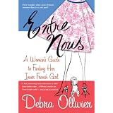 Entre Nous: A Woman's Guide to Finding Her Inner French Girl ~ Debra Ollivier