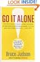 Go It Alone!: The Secret to Building a Successful Business on Your Own