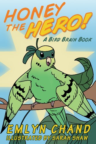 Kindle Nation Daily Bestselling Author Does it Again! Discover The Heartwarming Story of HONEY THE HERO (A BIRD BRAIN BOOK) by Emlyn Chand And Illustrated by Sarah Shaw – AND THIS JUST IN!! For KND Readers, HONEY THE HERO is 99 Cents Until Thursday! Download Now And Enjoy With The Whole Family!