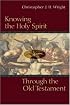 Knowing the Holy Spirit Through the Old Testament