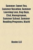 Summer: Sweet Tea, Summer Vacation, Summer Learning Loss, Dog Days, Chal, Naengmyeon, Summer School, Summer Reading Programs,-