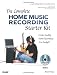 The Complete Home Music Recording Starter Kit: Create Quality Home Recordings on a Budget!