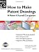 How To Make Patent Drawings: A Patent It Yourself Companion 4th Edition by Jack Lo