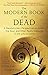 The Modern Book of the Dead: A Revolutionary Perspective on Death, the Soul, and What Really Happens in the Life to Come