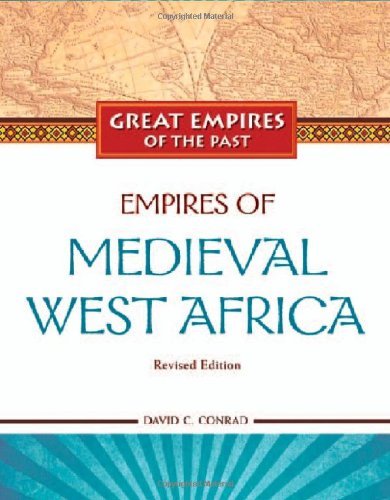 Empires of Medieval West Africa: Ghana, Mali, and Songhay (Great Empires of the Past)