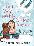 Ten Ways To Make My Sister Disappear