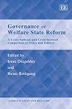 Governance of welfare state reform : a cross national and cross sectional comparison of policy and politics