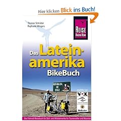 Das Lateinamerika BikeBuch: S�d- und Mittelamerika f�r Tourenradler und Mountainbiker