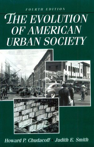 The Evolution of American Urban Society 4 Sub edition by Chudacoff, Howard P.; Smith, Judith E. published by Prentice Hall College Div Paperback