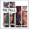 Your Future Our Clutter