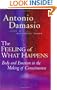 The Feeling of What Happens: Body and Emotion in the Making of Consciousness