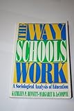 The way schools work : a sociological analysis of education