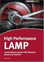 High Performance LAMP: Lastsituationen gro&szlig;er PHP-Webseiten planen und meistern
