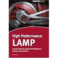 High Performance LAMP: Lastsituationen gro�er PHP-Webseiten planen und meistern