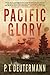 Pacific Glory: A Novel (Sea Stories)