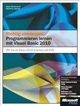 Richtig einsteigen: Programmieren lernen mit Visual Basic 2010: Mit Visual Basic 2010 Express auf DVD