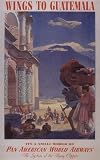 Guatemala via Pan American Aviation Poster