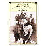 Wrestling with Rhinos: The Adventures of a Glasgow Vet in Kenya