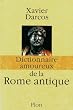 Dictionnaire amoureux de la Rome antique