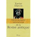 Dictionnaire amoureux de la Rome antique