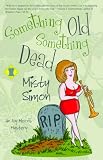 Something Old Something Dead (Ivy Morris Mystery Series)