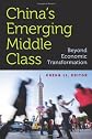 China's Emerging Middle Class: Beyond Economic Transformation