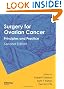 Surgery for Ovarian Cancer: Principles and Practice, Second Edition (Oncologygyn)
