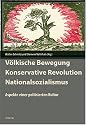 Völkische Bewegung - Konservative Revolution - Nationalsozialismus: Aspekte einer politisierten Kultur