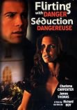Flirting with Danger / seducion dangereuse