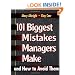 101 Biggest Mistakes Managers Make and How to Avoid Them