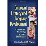 Emergent Literacy and Language Development: Promoting Learning in Early Childhood (Challenges in Language and Literacy)