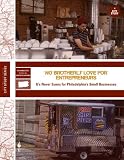No Brotherly Love for Entrepreneurs: It's Never Sunny for Philadelphia's Small Businesses (Institute For Justice City Studies) No Brotherly Love for Entrepreneurs: It's Never Sunny for Philadelphia's Small Businesses (Institute For Justice City Studies)