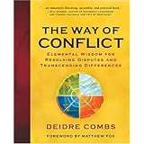the way of conflict elemental wisdom for resolving disputes and transcending differences