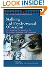 Stalking and Psychosexual Obsession: Psychological Perspectives for Prevention, Policing and Treatment (Wiley Series in Psychology of Crime, Policing and Law)