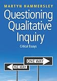 Questioning qualitative inquiry : critical essays