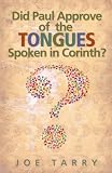 Did Paul Approve of the Tongues Spoken in Corinth?